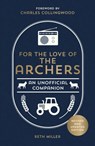 For the Love of The Archers - Beth Miller ; Charles Collingwood - 9781800076334