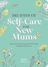 365 Days of Self-Care for New Mums - Zeena Moolla - 9781800076730