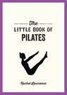 The Little Book of Pilates - Rachel Lawrence - 9781800076952