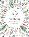 The A–Z of Wellbeing - Anna Barnes - 9781800077058