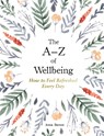 The A–Z of Wellbeing - Anna Barnes - 9781800077058