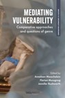 Mediating Vulnerability - Anneleen Masschelein ; Florian Mussgnug ; Jennifer Rushworth - 9781800081147