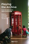 Playing the Archive - Andrew Burn ; John Potter ; Kate Cowan - 9781800083752