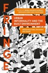 Urban Informality and the Built Environment - Nerea Amoros Elorduy ; Nikhilesh Sinha ; Colin Marx - 9781800086272