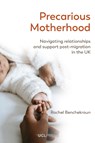 Precarious Motherhood - Rachel Benchekroun - 9781800088009