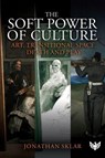 The Soft Power of Culture - Jonathan Sklar - 9781800132498