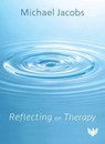 Reflecting on Therapy - Michael Jacobs - 9781800132726