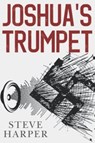 Joshua's Trumpet - Steve Harper - 9781800162037