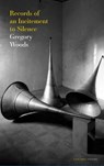 Records of an Incitement to Silence - Gregory Woods - 9781800171282