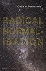 Radical Normalisation - Celia A Sorhaindo - 9781800172395