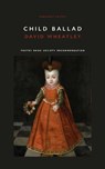 Child Ballad - David Wheatley - 9781800173552