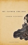 My Father the Dog - Andrew Fitzsimons - 9781800175747