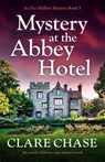 Mystery at the Abbey Hotel - Clare Chase - 9781800193086