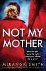 Not My Mother - Miranda Smith - 9781800193109