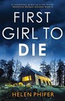 First Girl to Die - Helen Phifer - 9781800196032