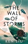 The Wall of Storms - Ken Liu - 9781800240353