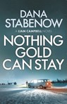 Nothing Gold Can Stay - Dana Stabenow - 9781800240384
