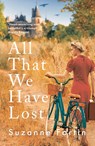 All That We Have Lost - Suzanne Fortin - 9781800243781
