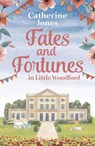 Fates and Fortunes in Little Woodford - Catherine Jones - 9781800246119