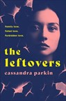 The Leftovers - Cassandra Parkin - 9781800310094