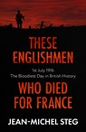 These Englishmen Who Died for France - Jean-Michel Steg - 9781800310872