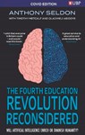 The Fourth Education Revolution Reconsidered - Anthony Seldon ; Oladimeji Abidoye ; Timothy Metcalf - 9781800318243