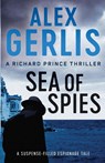 Sea of Spies - Alex Gerlis - 9781800320383