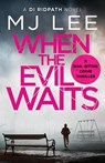 When the Evil Waits - M J Lee - 9781800322561