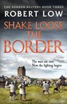 Shake Loose the Border - Robert Low - 9781800322585