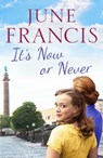 It's Now or Never - June Francis - 9781800322677