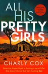 All His Pretty Girls - Charly Cox - 9781800322806