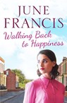 Walking Back to Happiness - June Francis - 9781800323070