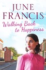 Walking Back to Happiness - June Francis - 9781800323070