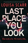 Last Place You Look - Louisa Scarr - 9781800323452