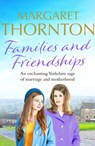 Families and Friendships - Margaret Thornton - 9781800323902