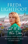 That'll be the Day - Freda Lightfoot - 9781800324916