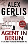 Agent in Berlin - Alex Gerlis - 9781800325579