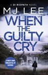 When the Guilty Cry - M J Lee - 9781800325678