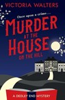 Murder at the House on the Hill - Victoria Walters - 9781800326095