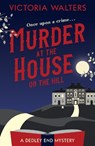 Murder at the House on the Hill - Victoria Walters - 9781800326095