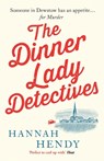 The Dinner Lady Detectives - Hannah Hendy - 9781800326491