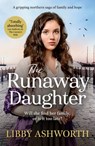 The Runaway Daughter - Libby Ashworth - 9781800326583