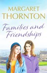 Families and Friendships - Margaret Thornton - 9781800327207