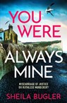 You Were Always Mine - Sheila Bugler - 9781800327320