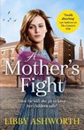 A Mother's Fight - Libby Ashworth - 9781800327634