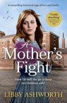 A Mother's Fight - Libby Ashworth - 9781800327641