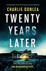 Twenty Years Later - Charlie Donlea - 9781800327733