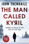 The Man Called Kyril - John Trenhaile - 9781800327849