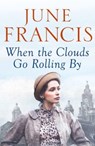 When the Clouds Go Rolling By - June Francis - 9781800327979
