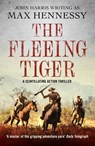 The Fleeing Tiger - Max Hennessy - 9781800328358
